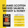 ST JAMES Scottish Smoked Salmon Whiskey & Honey